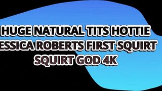 Huge Natural Tits Hottie Jessica Roberts First Squirt - 1 image